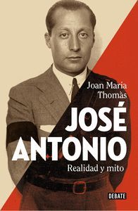 JOSÉ ANTONIO (REALIDAD Y MITO)