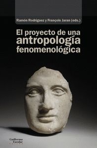 EL PROYECTO DE UNA ANTROPOLOGÍA FENOMENOLÓGICA