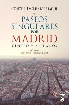 PASEOS SINGULARES POR MADRID (CENTRO Y ALEDAÑOS)