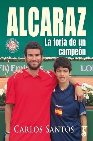 ALCARAZ (LA FORJA DE UN CAMPEON)