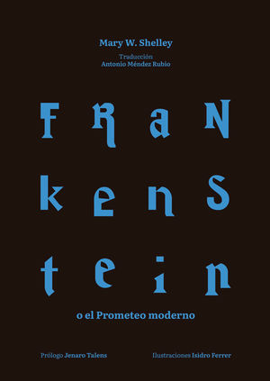 FRANKENSTEIN O EL PROMETEO MODERNO (ILUSTRADO)