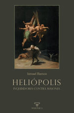 HELIÓPOLIS (INQUISIDORES CONTRA MASONES)