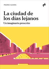 LA CIUDAD DE LOS DIAS LEJANOS