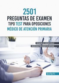 2501 PREGUNTAS EXAMEN TIPO TEST PARA OPOSICIONES MEDICO ATENCION PRIMARIA