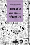 FILOSOFÍA PARA TIEMPOS HEROICOS