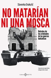 NO MATARIAN NI A UNA MOSCA