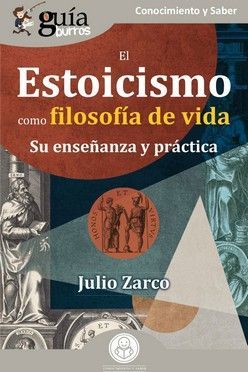 GUIABURROS: EL ESTOICISMO COMO FILOSOFIA DE VIDA