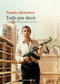 TOMAS ALCOVERRO, TODO POR DECIR