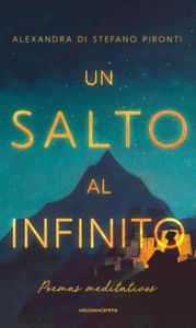 UN SALTO AL INFINITO (POEMAS MEDITATIVOS)