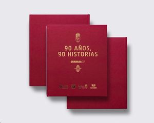 90 AÑOS 90 HISTORIAS GRANADA CF