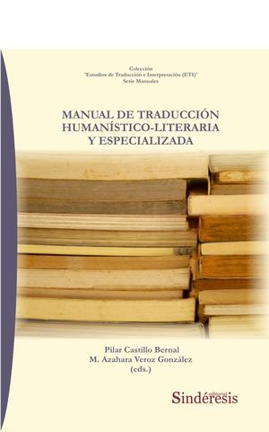 MANUAL DE TRADUCCIÓN HUMANÍSTICO-LITERARIA Y ESPECIALIZADA