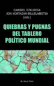 QUIEBRAS Y PUGNAS DEL TABLERO POLITICO MUNDIAL