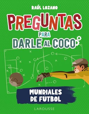 PREGUNTAS PARA DARLE AL COCO (MUNDIALES DE FÚTBOL)