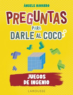 PREGUNTAS PARA DARLE AL COCO (JUEGOS DE INGENIO)