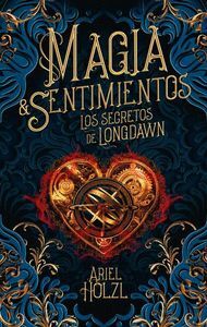MAGIA & SENTIMIENTOS (LOS SECRETOS DE LONGDAWN)