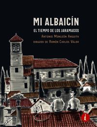 MI ALBAICIN (EL TIEMPO DE LOS JARAMAGOS)