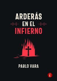 ARDERÁS EN EL INFIERNO
