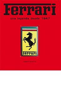 FERRARI. UNA LEYENDA DESDE 1947