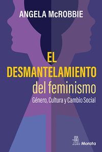 EL DESMANTELAMIENTO DEL FEMINISMO. GÉNERO, CULTURA Y CAMBIO SOCIAL