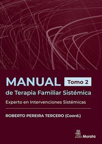 MANUAL DE TERAPIA FAMILIAR SISTÉMICA. EXPERTO EN INTERVENCIONES SISTÉMICAS. TOMO