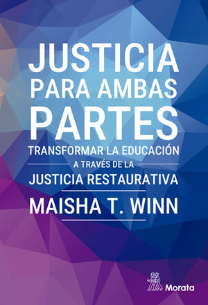 JUSTICIA PARA AMBAS PARTES. TRANSFORMAR LA EDUCACIÓN A TRAVÉS DE LA JUSTICIA RES