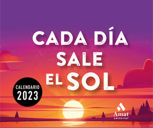 CALENDARIO CADA DÍA SALE EL SOL 2023