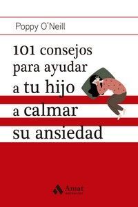 101 CONSEJOS PARA AYUDAR A TU HIJO A CALMAR SU ANSIEDAD