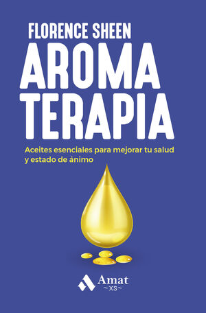 AROMATERAPIA : ACEITES ESENCIALES MEJORAR SALUD Y ESTADO ANIM