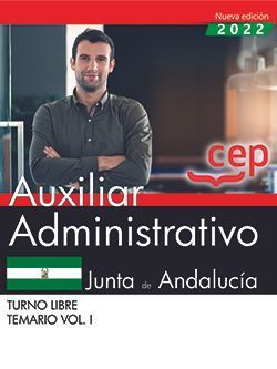 AUXILIAR ADMINISTRATIVO (TURNO LIBRE) JUNTA DE ANDALUCÍA TEMARIO VOL. I.
