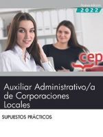 SUPUESTOS PRACTICOS AUXILIAR ADMINISTRATIVO CORPORACIONES LOCALES 2022