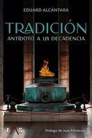 TRADICIÓN, ANTÍDOTO A LA DECADENCIA