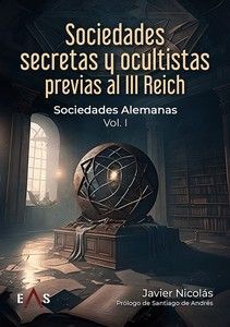 SOCIEDADES SECRETAS Y OCULTISTAS PREVIAS AL III REICH (SOCIEDADES ALEMANAS