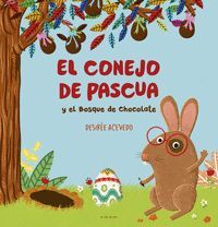 EL CONEJO PASCUA Y EL BOSQUE DE CHOCOLATE (B DE BLOK)