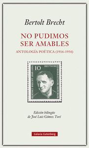 NO PUDIMOS SER AMABLES. ANTOLOGÍA POÉTICA (1916-1956)