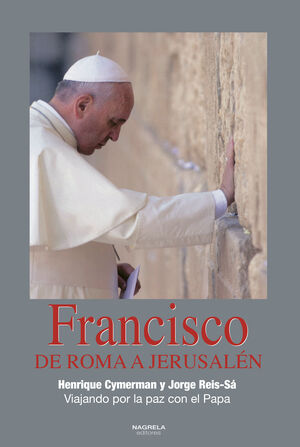 FRANCISCO DE ROMA A JERUSALÉN