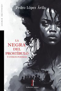 LA NEGRA DEL PROSTÍBULO Y OTROS POEMAS