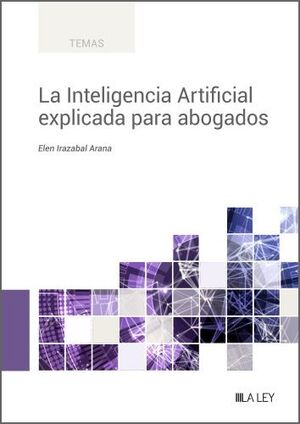 LA INTELIGENCIA ARTIFICIAL EXPLICADA PARA ABOGADOS