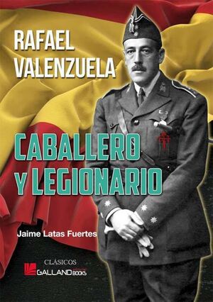 RAFAEL VALENZUELA (CABALLERO Y LEGIONARIO)