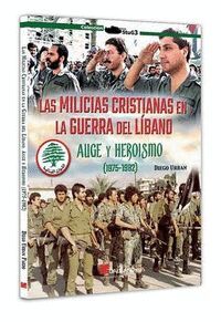 LAS MILICIAS CRISTIANAS EN LA GUERRA DEL LIBANO I
