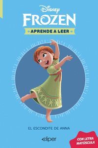 EL ESCONDITE DE ANNA (APRENDE A LEER) FROZEN (LETRA MAYUSCULA)