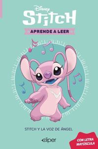 STITCH Y LA VOZ DE ANGEL (APRENDE A LEER) LETRA MAYUSCULA