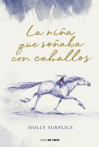 LA NIÑA QUE SOÑABA CON CABALLOS