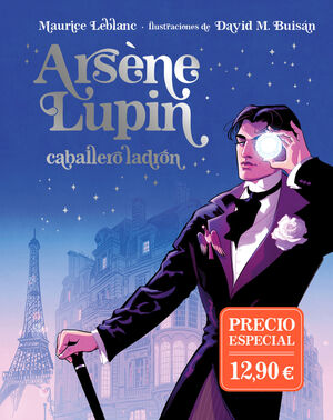 ARSÈNE LUPIN, CABALLERO LADRÓN (ILUSTRADO)