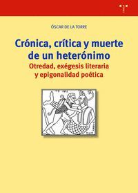 CRÓNICA, CRÍTICA Y MUERTE DE UN HETERÓNIMO