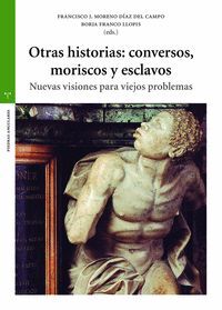 OTRAS HISTORIAS: CONVERSOS, MORISCOS Y ESCLAVOS