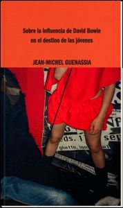 SOBRE LA INFLUENCIA DE DAVID BOWIE EN EL DESTINO DE LAS JÓVENES