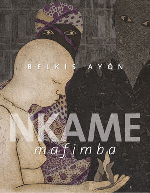 BELKIS AYÓN. NKAME MAFIMBA