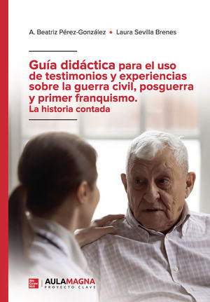 GUÍA DIDÁCTICA PARA EL USO DE TESTIMONIOS Y EXPERIENCIAS SOBRE LA GUERRA CIVIL,