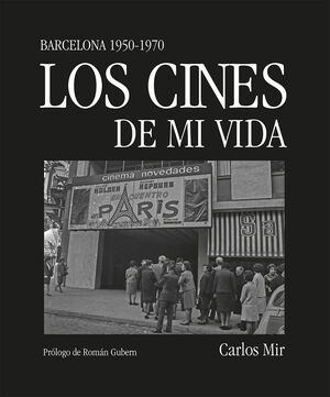 LOS CINES DE MI VIDA (BARCELONA 1950-1970)