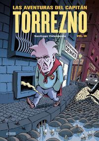 LAS AVENTURAS DEL CAPITÁN TORREZNO VOL.3 (CAPITAL DE PROVINCIAS DEL DOLOR Y LOS AÑOS OSCUROS)